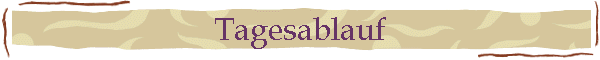 Tagesablauf