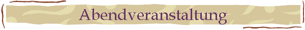 Abendveranstaltung